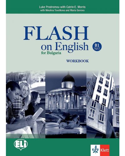 Flash on English for Bulgaria B1 - Part 2: Workbook / Тетрадка по английски език - ниво B1: Част 2. Учебна програма 2018/2019 (Клет) - 1