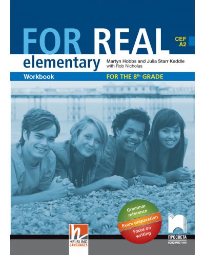 For Real А2: Elementary Workbook 8th grade / Работна тетрадка по английски език за 8. интензивен клас - ниво А2 (Просвета) - 1