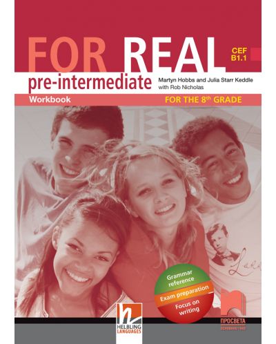 For Real B1.1: Pre-Intermediate Workbook 8th grade / Работна тетрадка по английски език за 8. интензивен клас - ниво B1.1 (Просвета) - 1