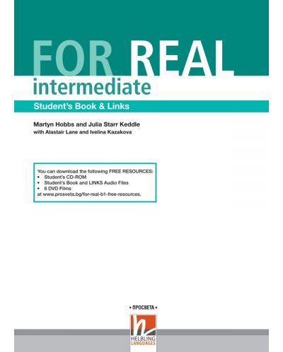 For Real В1: Intermediate Student's Book and Links 9th-10th grades / Английски език за 9. и 10. интензивен клас - ниво В1. Учебна програма 2018/2019 (Просвета) - 2