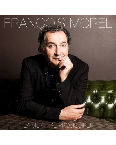 François Morel- La vie (titre provisoire) (CD) - 1