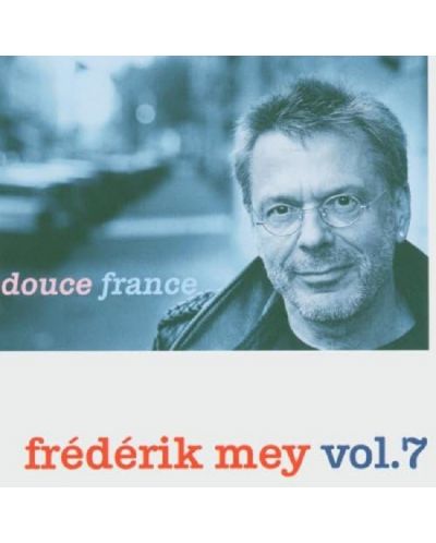Frederik Mey - Frédérik Mey Vol. 7 - Douce France (CD) - 1