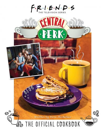 Friends: The Official Central Perk Cookbook - 1