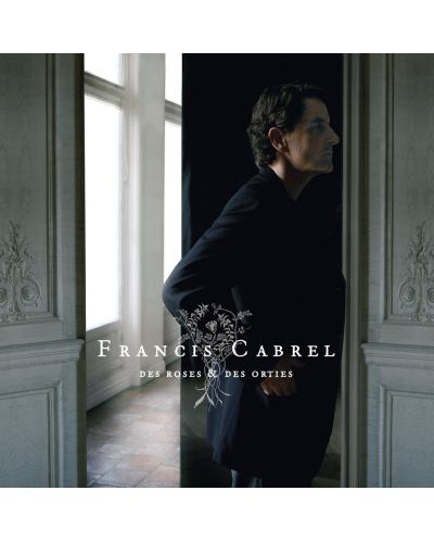 Francis Cabrel - Des roses et des orties (CD) - 1