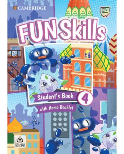 Fun Skills Level 4 Student's Book with Home Booklet and Downloadable Audio - 1