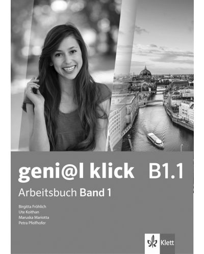 geni@l klick BG B1.1: Arbeitsbuch mit Audio CD Teil 1 / Работна тетрадка 1 по немски език със CD - 8. клас (интензивен) - 1