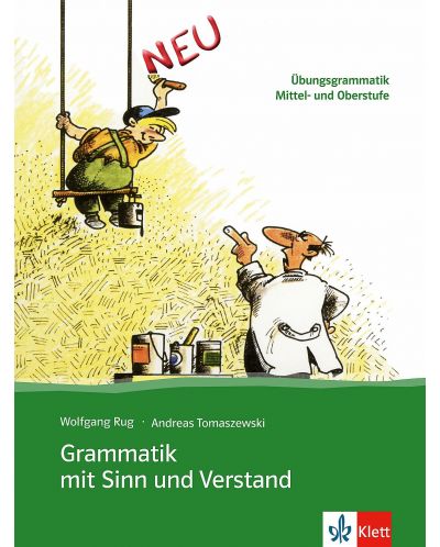 Grammatik mit Sinn und Verstand: Граматика с упражнения за напреднали (Ново издание) - 1