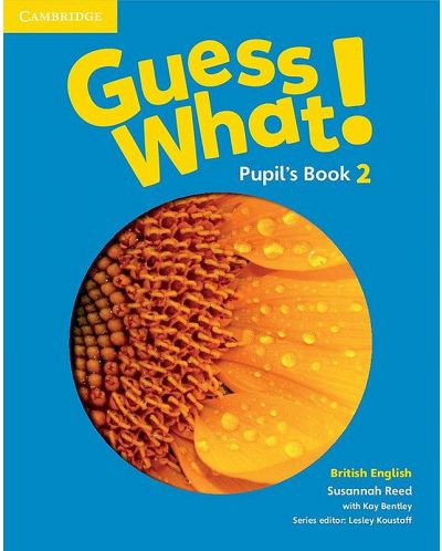 Guess What! Level 2 Pupil's Book British English / Английски език - ниво 2: Учебник - 1