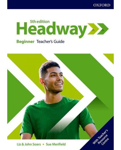 Headway 5E Beginner Teacher's Guide with Teacher's Resource Center / Английски език - ниво Beginner: Книга за учителя - 1
