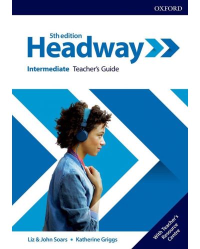 Headway 5Е Intermediate Teacher's Guide with Teacher's Resource Center / Английски език - ниво Intermediate: Книга за учителя - 1