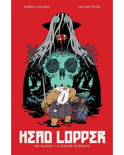 Head Lopper, Vol. 1: The Island or a Plague of Beasts