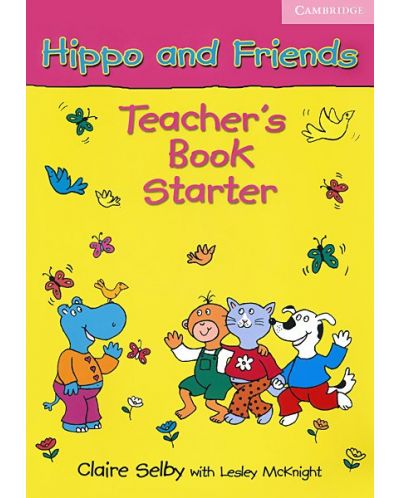 Hippo and Friends Starter: Английски език за деца - ниво Pre-A1 (книга за учителя) - 1