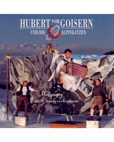 Hubert von Goisern und Die Alpinkatzen - Aufgeig'n statt niederschiaß'n (CD) - 1