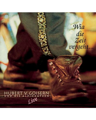 Hubert von Goisern und Die Alpinkatzen - Wia die Zeit Vergeht - Live (2 CD)