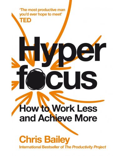 Hyperfocus: How to Work Less to Achieve More - 1