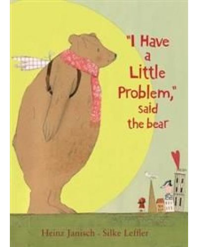 I Have a Little Problem, Said the Bear - 1