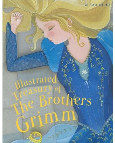 Illustrated Treasury of The Brothers Grimm (Miles Kelly) - 1