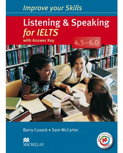 Improve Your Skills: Listening and Speaking for IELTS 4.5-6.0 (with answer key and MPO) / Английски за сертификат: Слушане и говорене (с отговори и онлайн практика) - 1
