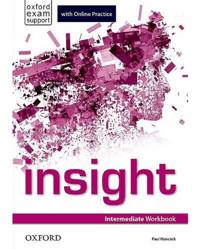 Insight Intermediate Workbook with Online Practice/ Английски език - ниво Intermediate: Учебна тетрадка с онлайн материали - 1