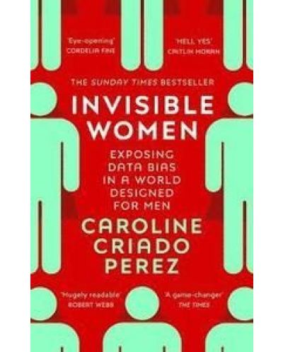 Invisible Women: Exposing Data Bias in a World Designed for Men - 1