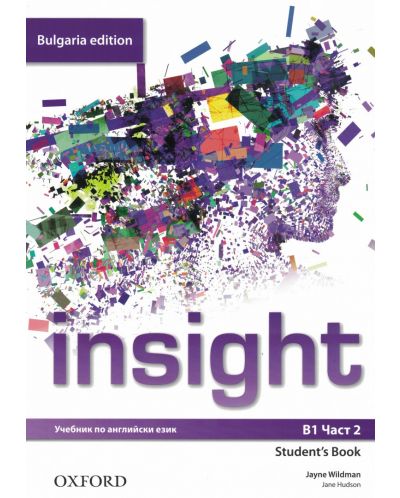 Insight Bulgaria Edition B1 Student's Book Part 2 / Английски език - ниво B1: Учебник за 10. клас, част 2 (интензивно изучаване). Учебна програма 2024/2025 - 1