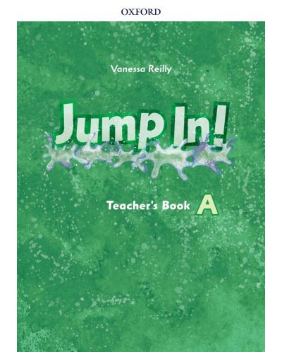 Jump in! Level A: Teacher's Book / Английски език - ниво A: Книга за учителя - 1