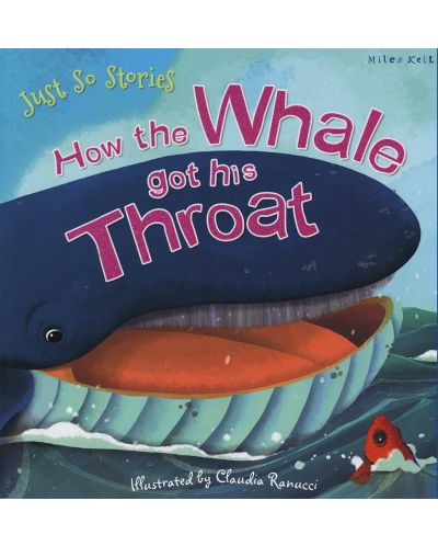 Just So Stories: How the Whale got his Throat (Miles Kelly) - 1