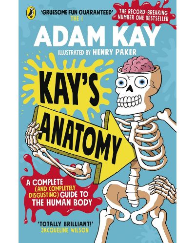 Kay's Anatomy: A Complete (and Completely Disgusting) Guide to the Human Body - 1