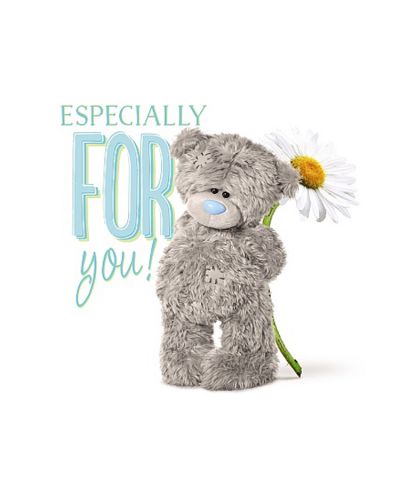 Картичка Me To You - Мече с маргаритка, Especially For You