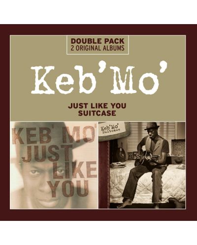 Keb' Mo' - Just Like You/Suitcase (2 CD) - 1