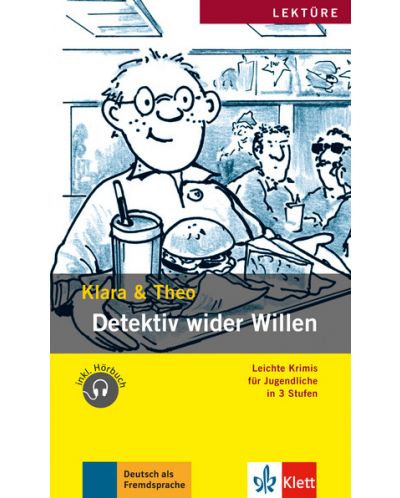 Klara und Theo: Detektiv wider Willen – ниво А1 и A2 (Адаптирано издание: Немски + Mini-CD) - 1