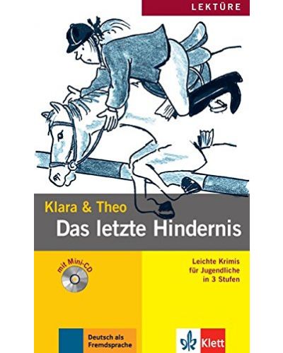 Klara und Theo: Das letzte Hindernis – ниво A2 (Адаптирано издание: Немски + Mini-CD) - 1