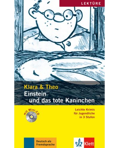 Klara und Theo: Einstein und das tote Kaninchen – ниво A2 (Адаптирано издание: Немски + Mini-CD) - 1
