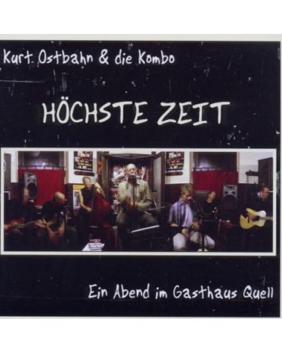 Kurt Ostbahn - Höchste Zeit, Ein Abend im Gasthaus Quell (CD) - 1