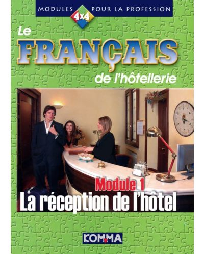 Le Français de l'hôtellerie - Module 1: La réception de l'hôtel - 1