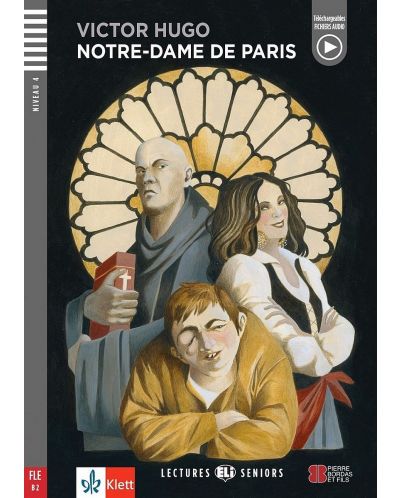 Lectures Seniors - Niveau 4 (B2): Notre-Dame de Paris + downloadable audio - 1