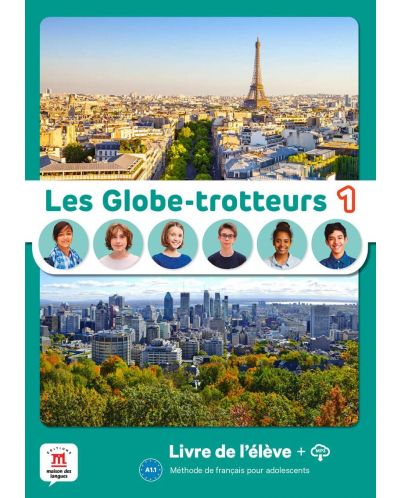 Les Globe-trotteurs 1 Livre de l’élève + fichiers MP3 à télécharger / Френски език: Учебник с аудио - 1