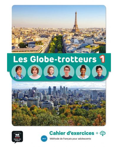 Les Globe-trotteurs 1 Cahier d’exercices  Livre + fichiers MP3 à télécharger / Френски език: Учебна тетрадка с аудио - 1