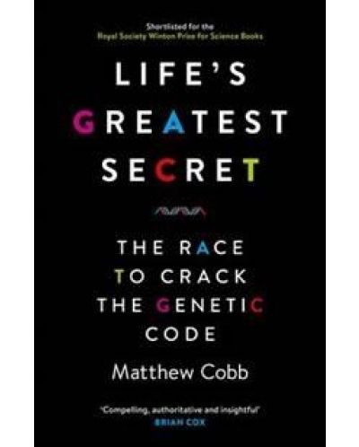 Life's Greatest Secret: The Race to Crack the Genetic Code - 1