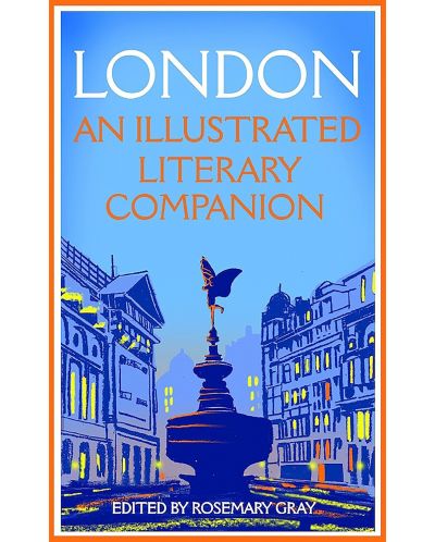 London: An Illustrated Literary Companion - 1