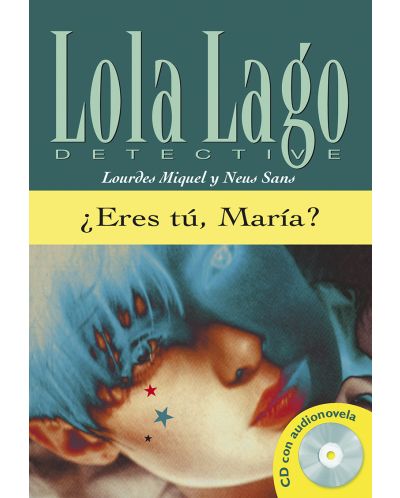 LOLA LAGO, DETECTIVE ¿Eres tú, María? Libro + CD B1 - 1