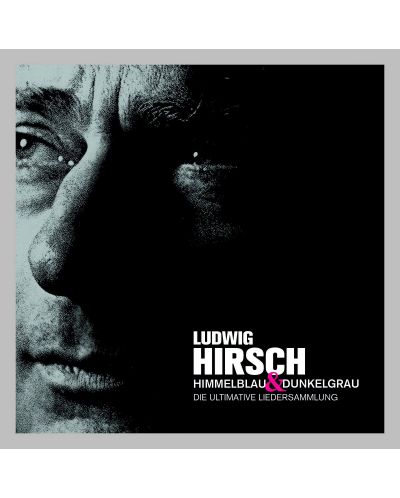 Ludwig Hirsch - Himmelblau &amp; Dunkelgrau - Die ultimative Liedersammlung (3 CD)