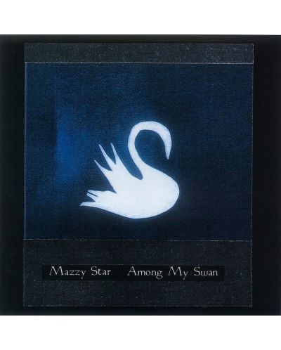 Mazzy Star - Among My Swan (CD) - 1