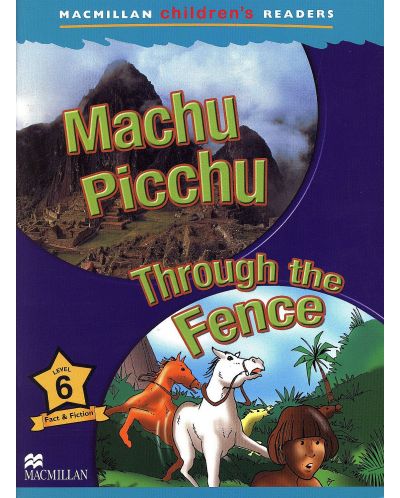 Macmillan Children's Readers: Machu Picchu (ниво level 6) - 1
