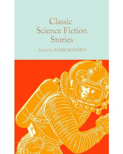 Macmillan Collector's Library: Classic Science Fiction Stories - 1