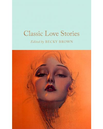 Macmillan Collector's Library: Classic Love Stories - 1