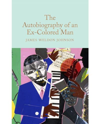 Macmillan Collector's Library: The Autobiography of an Ex-Colored Man ...