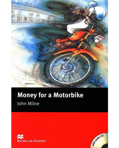 Macmillan Readers: Money for Motorbike + CD  (ниво Beginner) - 1