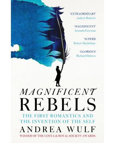 Magnificent Rebels: The First Romantics and the Invention of the Self - 1