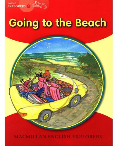 Macmillan Explorers Phonics: Going to the Beach (ниво Young Explorer's 1) - 1